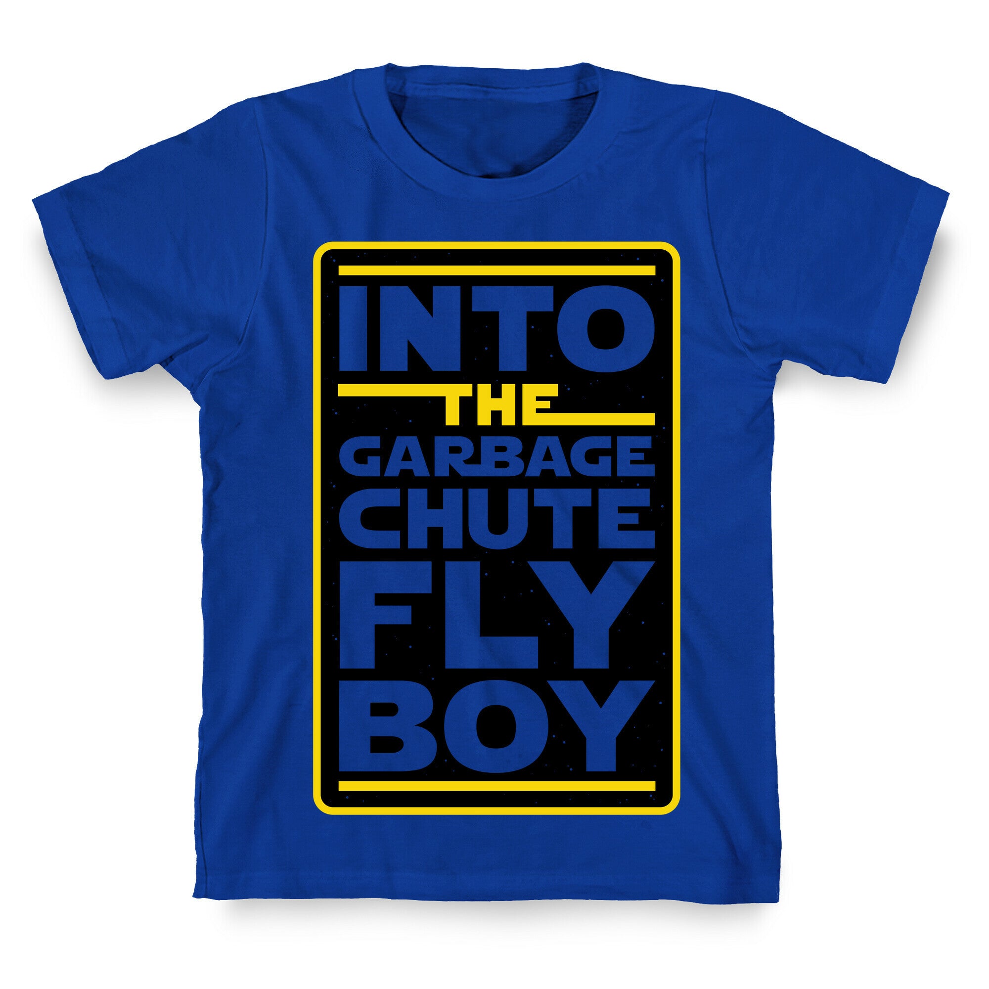 Into The Garbage Chute Fly Boy T-Shirt